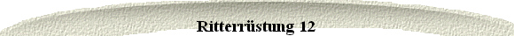 Ritterrstung 12