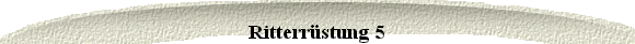 Ritterrstung 5